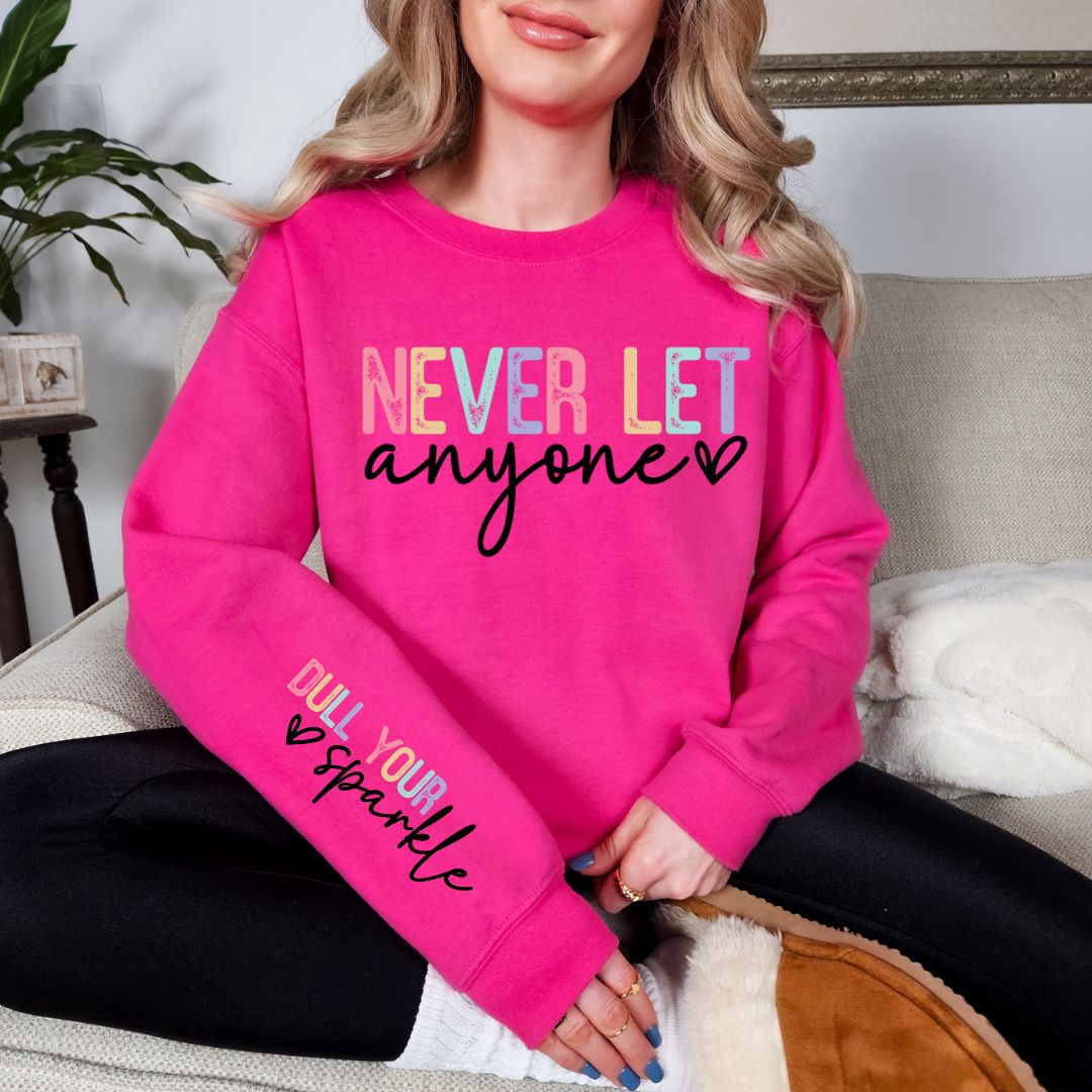 Never Let Anyone Graphic Sweatshirt in Two Colors